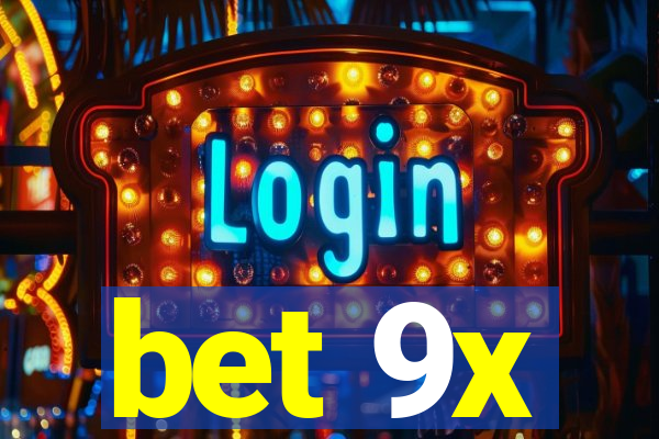 bet 9x